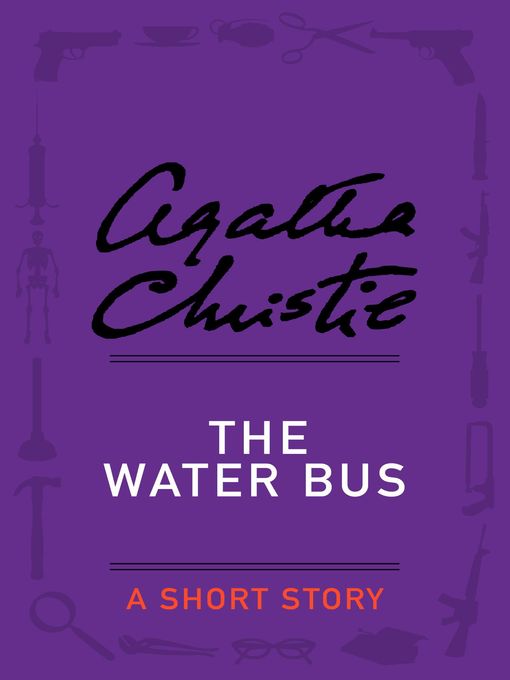 Title details for The Water Bus by Agatha Christie - Available